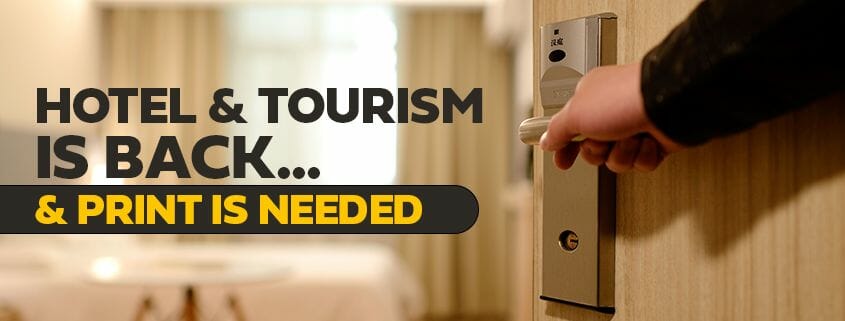 person opening hotel door with text stating "hotel & tourism is back... & print is needed"